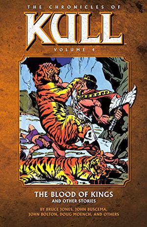 The Chronicles of Kull, Vol. 4: The Blood of Kings and Other Stories by Alan Zelenetz, Bruce Jones, April Campbell