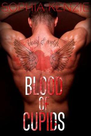 Blood of Cupids by Sophia Kenzie