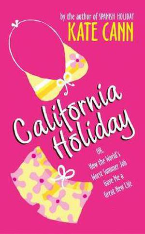 California Holiday: Or, How the World's Worst Summer Job Gave Me a Great New Life (Beach #2)