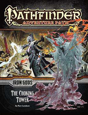 Pathfinder Adventure Path #87: The Choking Tower (Iron Gods #3)