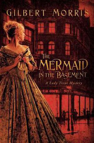 The Mermaid in the Basement by Gilbert Morris