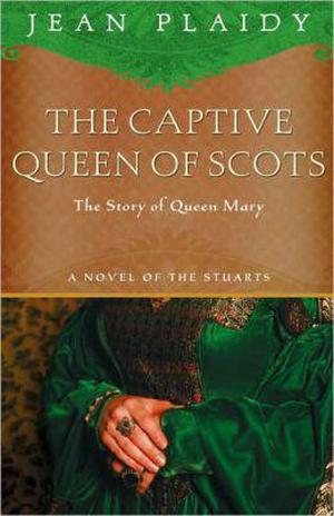 The Captive Queen of Scots (Stuart Saga, #2)