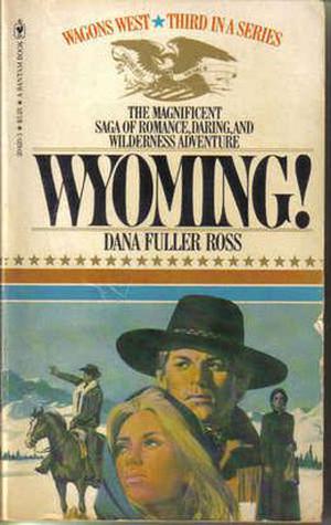 Wyoming! (Wagons West #3)