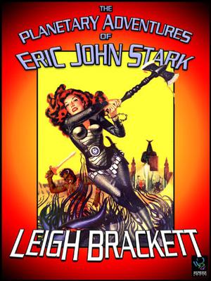 The Planetary Adventures of Eric John Stark by Leah Brackett
