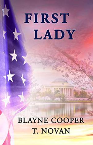 First Lady by Blayne Cooper, T. Novan