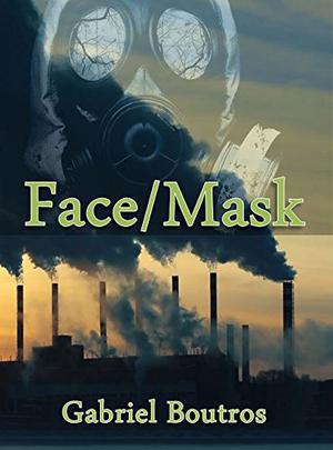 Face/Mask by Gabriel Boutros