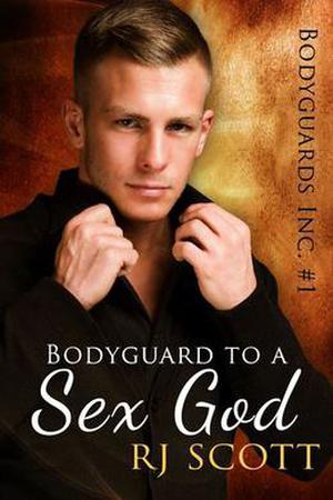 Bodyguard To A Sex God (Bodyguards Inc. #1)