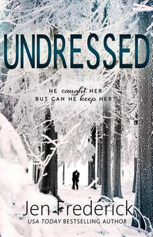 Undressed (Woodlands #1.5)