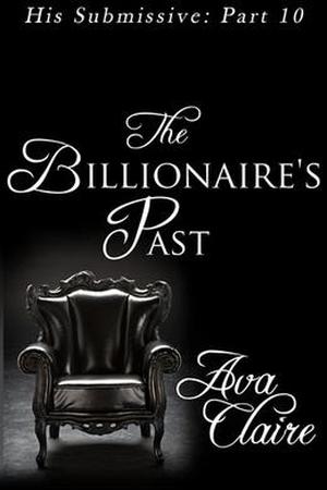 The Billionaire's Past (His Submissive #10)