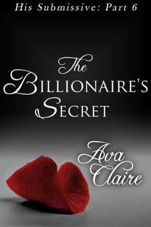 The Billionaire's Secret (His Submissive #6)