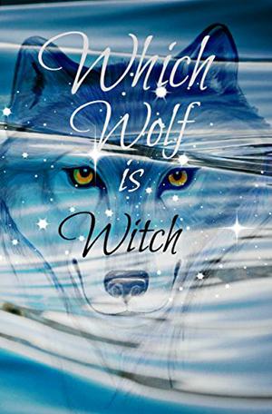 Which Wolf is Witch by Lynn Leite