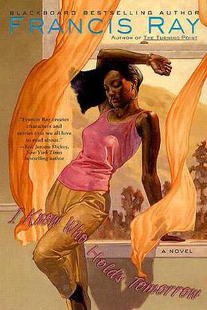 I Know Who Holds Tomorrow by Francis Ray