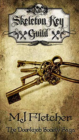 Skeleton Key Guild (The Doorknob Society #5)