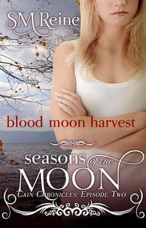 Blood Moon Harvest (Seasons of the Moon: Cain Chronicles #2)