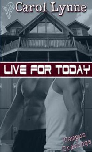 Live for Today (Campus Cravings #12)