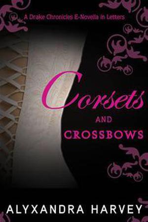 Corsets and Crossbows (Drake Chronicles #0.1)