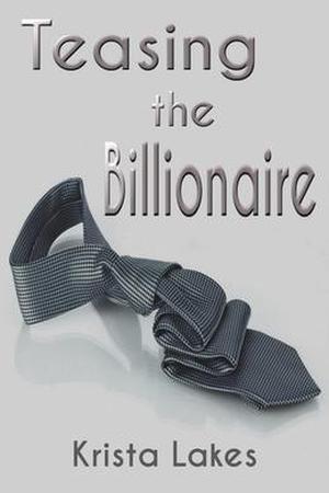 Teasing the Billionaire by Krista Lakes