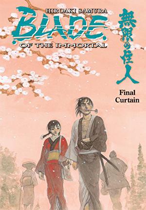 Blade of the Immortal, Volume 31: Final Curtain (Blade of the Immortal (US) #31)