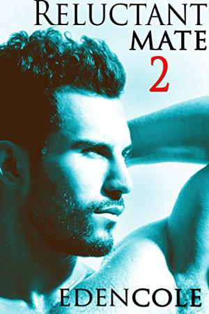 Reluctant Mate 2 (Reluctant Mate #2)