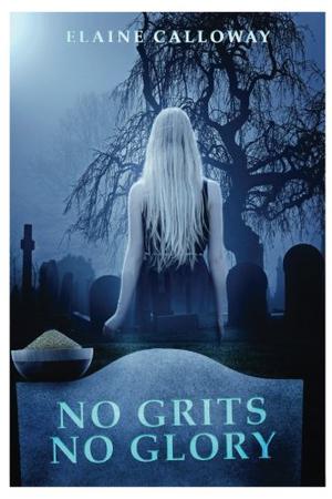 No Grits No Glory by Elaine Calloway