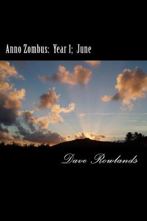 Anno Zombus: Year 1; June (Anno Zombus #2.1)