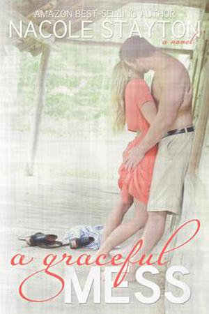 A Graceful Mess by Nacole Stayton