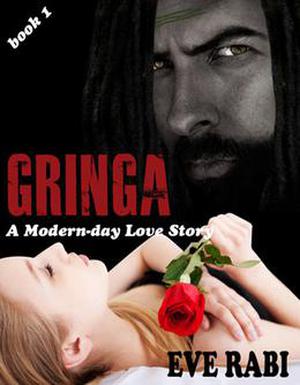 GRINGA - In the Clutches of a Ruthless Drug Lord by Eve Rabi
