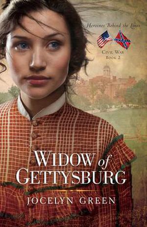 Widow of Gettysburg (Heroines Behind the Lines: Civil War #2)