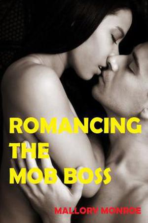Romancing the Mob Boss (Romancing the Mob Boss #1)