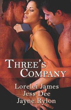 Three's Company by Lorelei James, Jess Dee, Jayne Rylon, Angela James