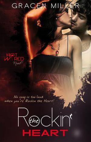 Rockin' the Heart (Hot Wired #1)