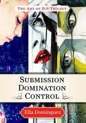 The Art of D/s Trilogy by Ella Dominguez