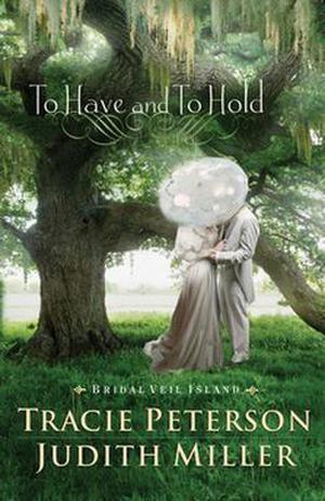 To Have and to Hold (Bridal Veil Island #1)
