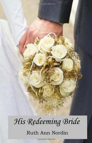 His Redeeming Bride (Nebraska Historicals) by Ruth Ann Nordin