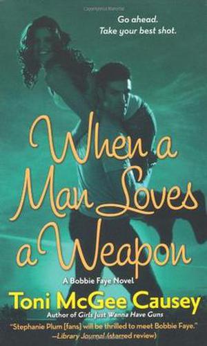 When a Man Loves a Weapon (Bobbie Faye #3)