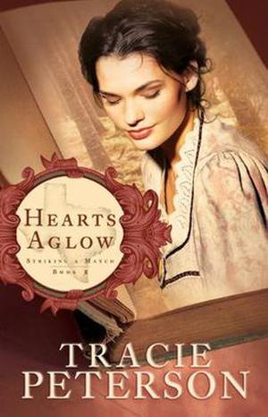 Hearts Aglow by Tracie Peterson