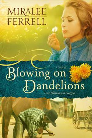 Blowing on Dandelions (Love Blossoms in Oregon #1)