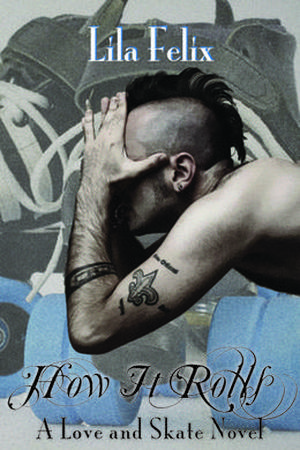 How It Rolls (Love and Skate #2)