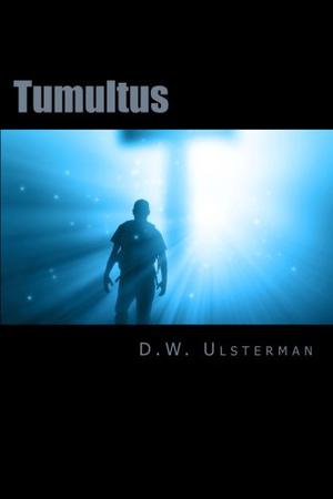 Tumultus by D.W. Ulsterman