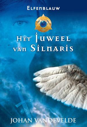 Elfenblauw: Het juweel van Silnaris by Johan Vandevelde