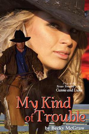 My Kind of Trouble (Texas Trouble #1)