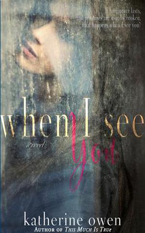 When I See You by Katherine Owen