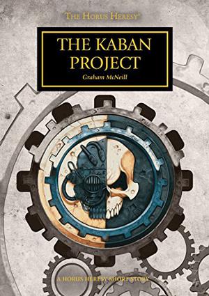 The Kaban Project (The Horus Heresy #Short Story)