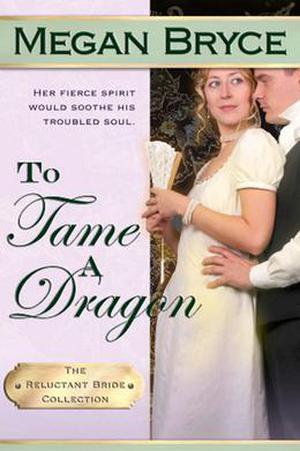To Tame A Dragon (The Reluctant Bride Collection #2)