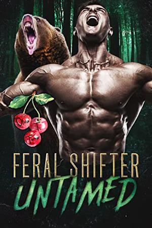 Feral Shifter Untamed (Nasty Rabid Beasts #1)