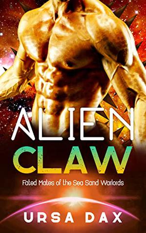Alien Claw (Fated Mates of the Sea Sand Warlords #10)