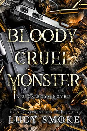 Bloody Cruel Monster (Sick Boys #6)