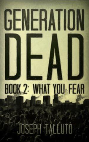 What You Fear (Generation Dead #2)
