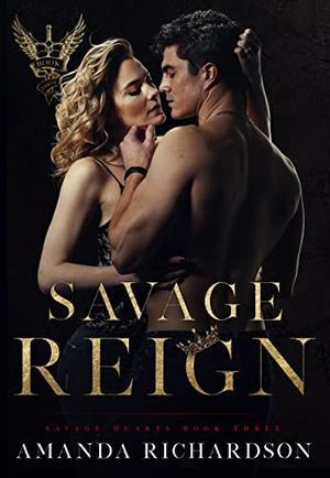 Savage Reign (Savage Hearts #3)