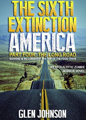 The Long Road (The Sixth Extinction America #4)